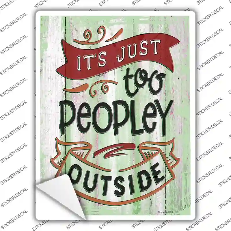 Too Peopley Outside Novelty Rectangular Sticker Decal