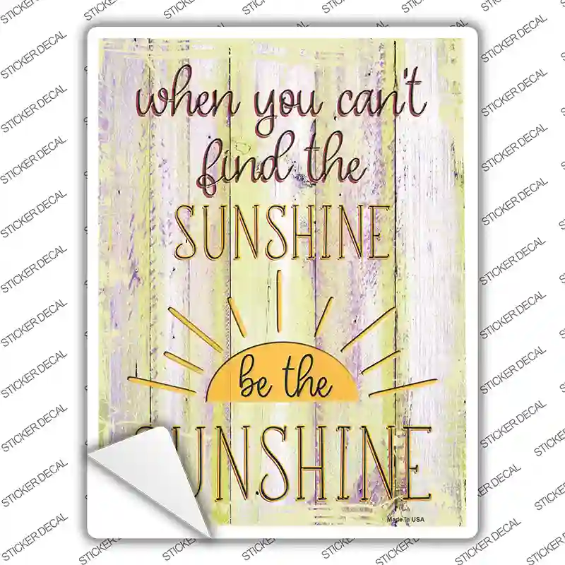 Be The Sunshine Novelty Rectangular Sticker Decal