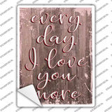 I Love You More Novelty Rectangular Sticker Decal