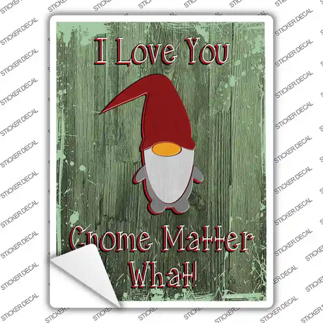 Gnome Matter What Novelty Rectangular Sticker Decal