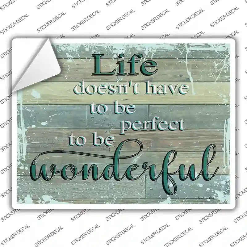 Life Doesnt Have To Be Perfect Novelty Rectangular Sticker Decal