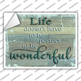 Life Doesnt Have To Be Perfect Novelty Rectangular Sticker Decal