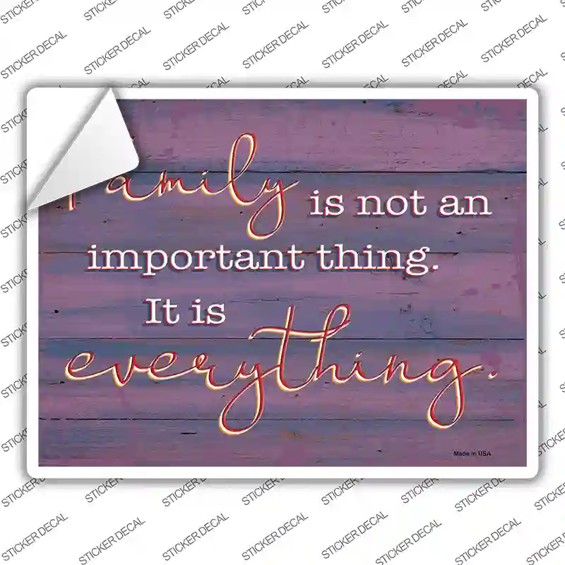 Family Is Everything Novelty Rectangular Sticker Decal