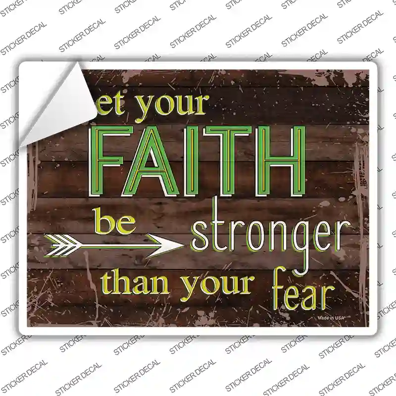 Faith Be Stronger Than Fear Novelty Rectangular Sticker Decal