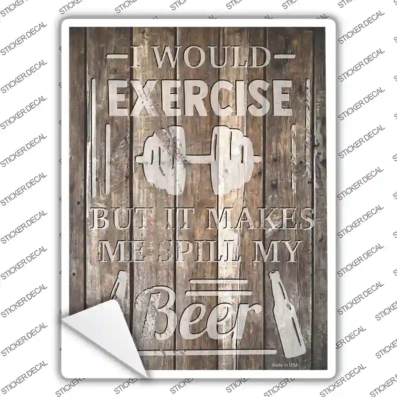 Exercise Makes Me Spill Beer Novelty Rectangle Sticker Decal