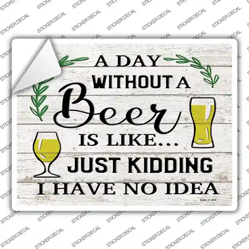 Day Without Beer Novelty Rectangle Sticker Decal