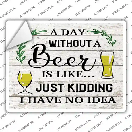 Day Without Beer Novelty Rectangle Sticker Decal