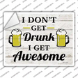 Drunk Get Awesome Novelty Rectangle Sticker Decal