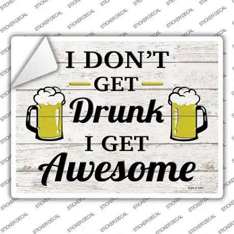 Drunk Get Awesome Novelty Rectangle Sticker Decal