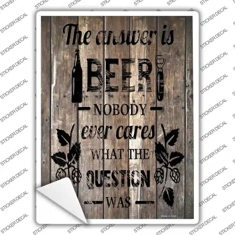 The Answer Is Beer Novelty Rectangle Sticker Decal