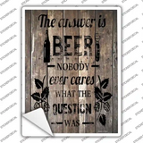 The Answer Is Beer Novelty Rectangle Sticker Decal