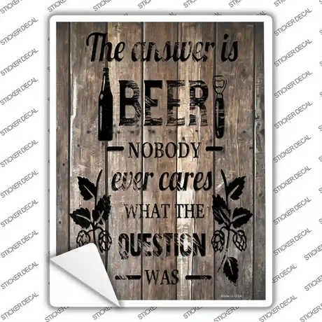 The Answer Is Beer Novelty Rectangle Sticker Decal