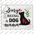 Busy Being Dog Mama Novelty Rectangle Sticker Decal