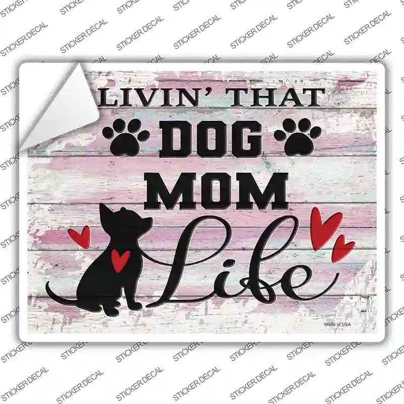 Livin Dog Mom Life Novelty Rectangle Sticker Decal