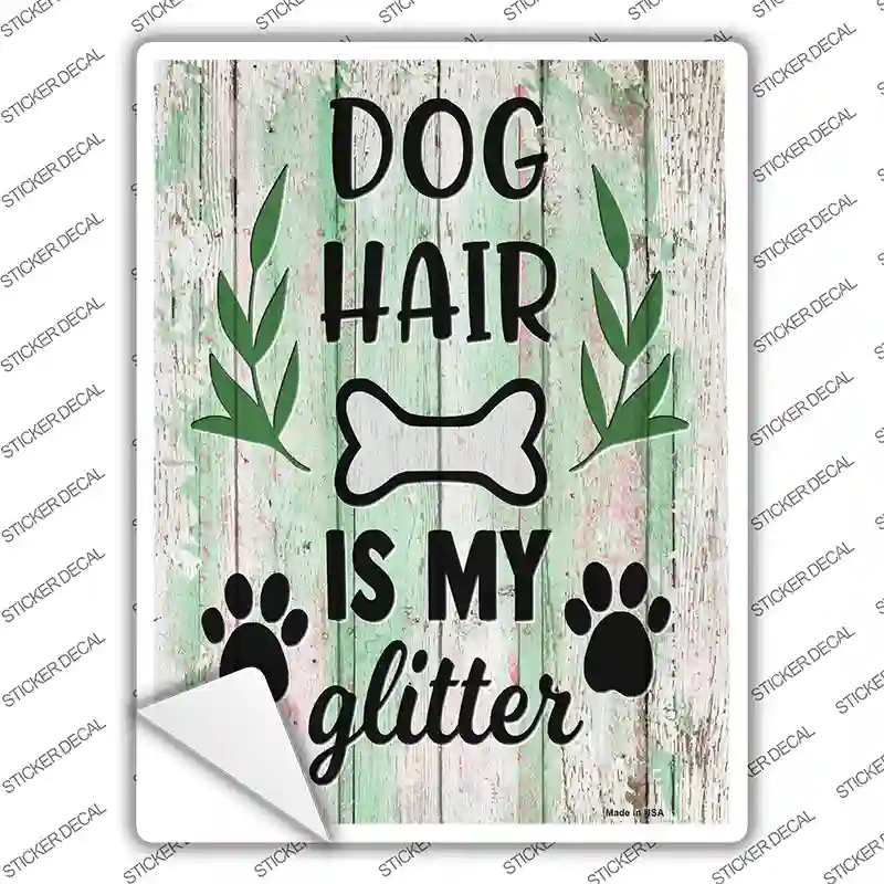 Dog Hair Is My Glitter Novelty Rectangle Sticker Decal