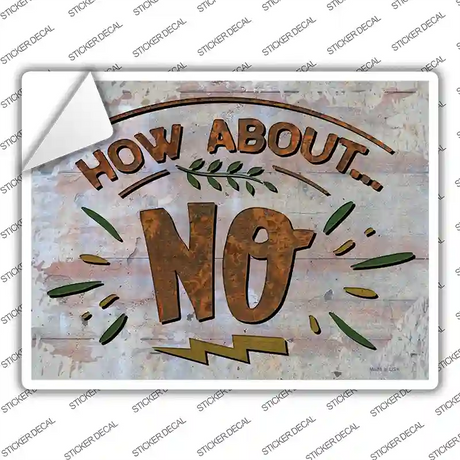How About No Novelty Rectangle Sticker Decal