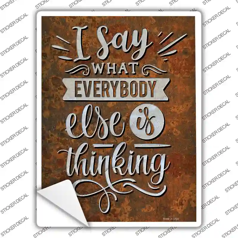 Everybody Else Is Thinking Novelty Rectangle Sticker Decal