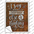 Everybody Else Is Thinking Novelty Rectangle Sticker Decal