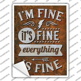 Everything Is Fine Novelty Rectangle Sticker Decal