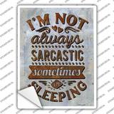 Sometimes Im Sleeping Novelty Rectangle Sticker Decal