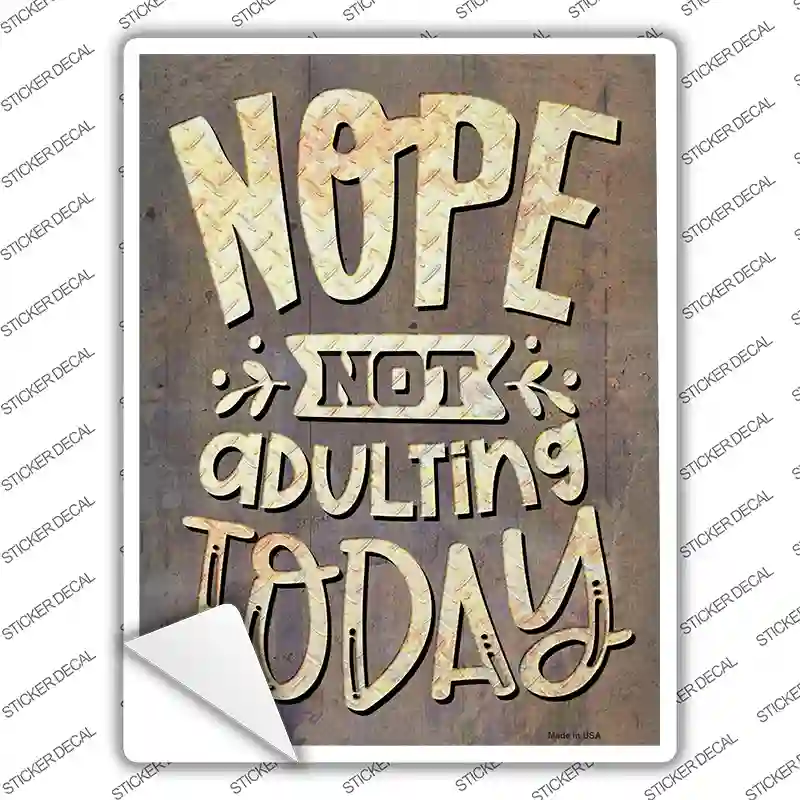 Not Adulting Today Novelty Rectangle Sticker Decal