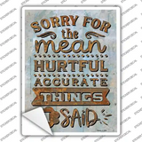 Sorry For The Things I Said Novelty Rectangle Sticker Decal