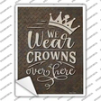 We Wear Crowns Novelty Rectangle Sticker Decal