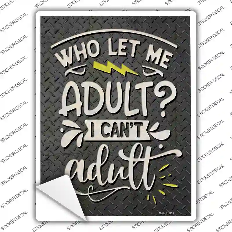 I Cant Adult Novelty Rectangle Sticker Decal