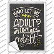 I Cant Adult Novelty Rectangle Sticker Decal