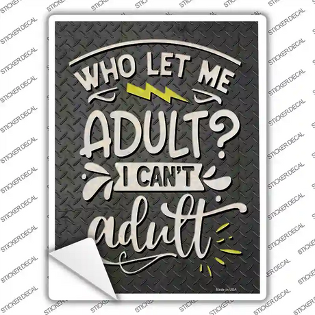 I Cant Adult Novelty Rectangle Sticker Decal