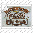 Doing What I Want Novelty Rectangle Sticker Decal