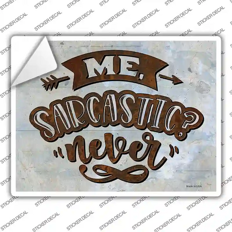 Sarcastic Never Novelty Rectangle Sticker Decal