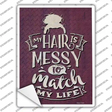 Messy Hair To Match My Life Novelty Rectangle Sticker Decal