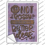 Just Have Better Ideas Novelty Rectangle Sticker Decal