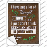 Being An Adult Isnt Gonna Work Novelty Rectangle Sticker Decal