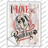I Love My Bulldog Novelty Rectangle Sticker Decal