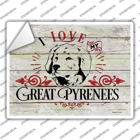 I Love My Great Pyrenees Novelty Rectangle Sticker Decal