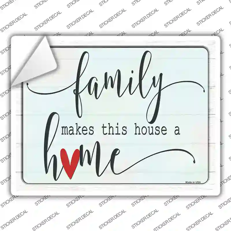 Family Makes This Home Novelty Rectangle Sticker Decal