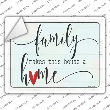 Family Makes This Home Novelty Rectangle Sticker Decal