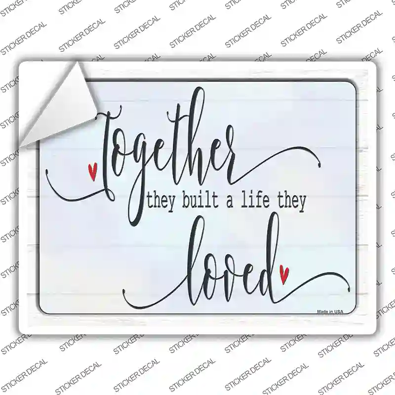 Built A Life They Loved Novelty Rectangle Sticker Decal