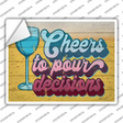 Cheers To Pour Decisions Novelty Rectangle Sticker Decal
