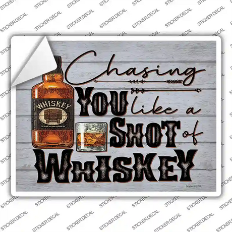 Chasing You Like Whiskey Novelty Rectangle Sticker Decal