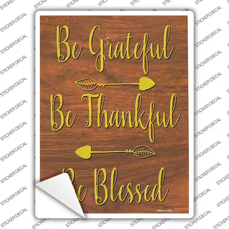 Be Grateful Thankful Blessed Novelty Rectangle Sticker Decal