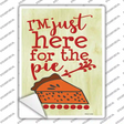 Here for the Pie Novelty Rectangle Sticker Decal