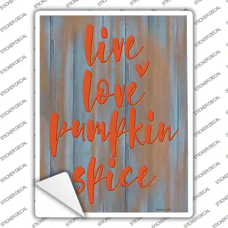 Live Love Pumpkin Spice Novelty Rectangle Sticker Decal