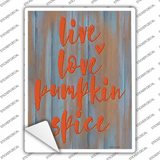 Live Love Pumpkin Spice Novelty Rectangle Sticker Decal