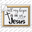 All My Hope In Jesus Novelty Rectangle Sticker Decal