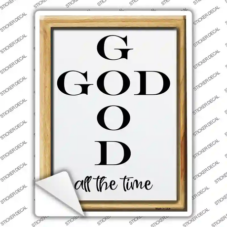 Good God All the Time Novelty Rectangle Sticker Decal