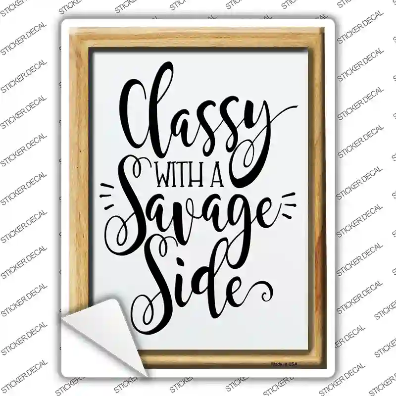 Classy with a Savage Side Novelty Rectangle Sticker Decal