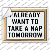 I Already Want To Nap Novelty Rectangle Sticker Decal